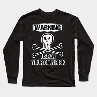 Use at your own Risk #3 Long Sleeve T-Shirt